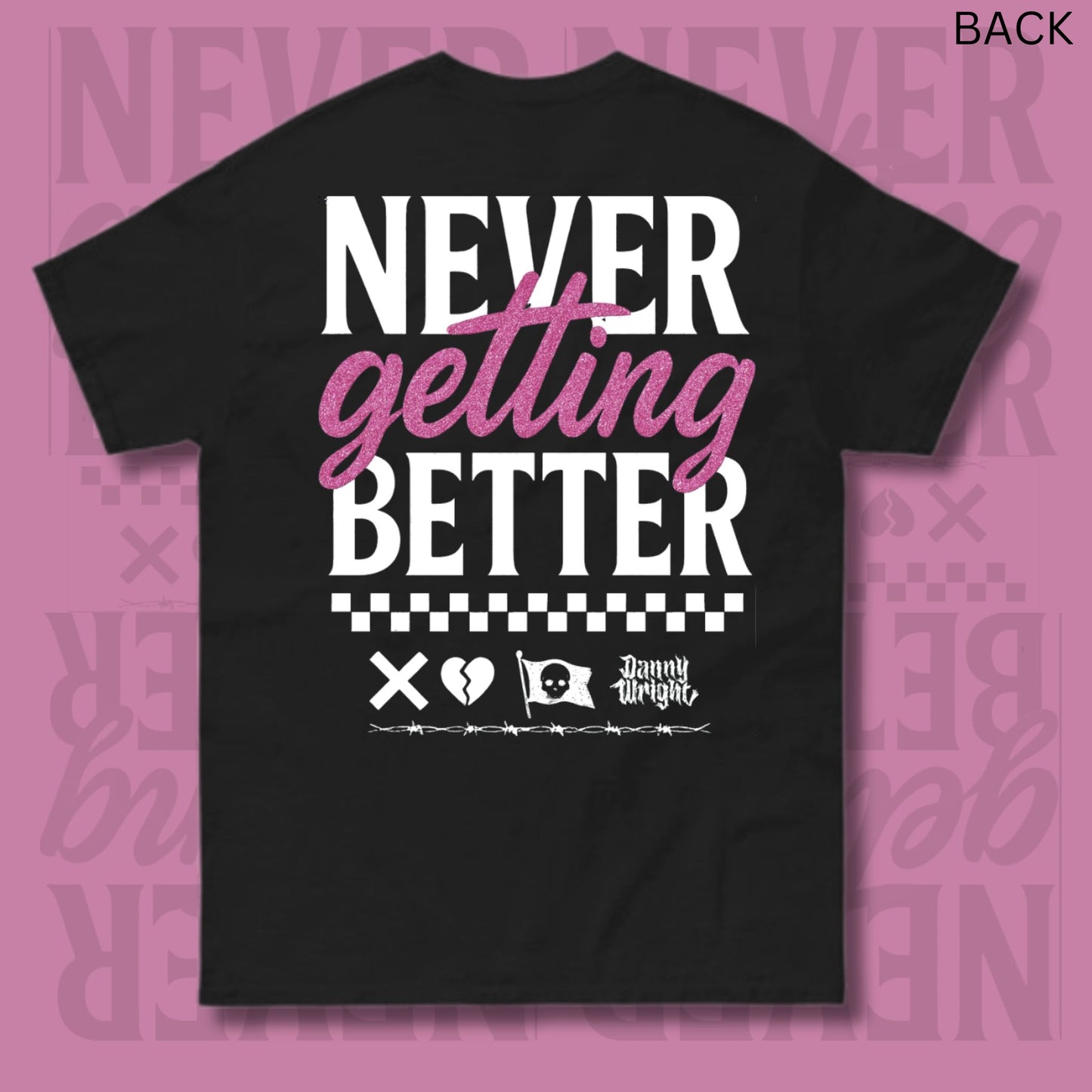 Never Getting Better Tee