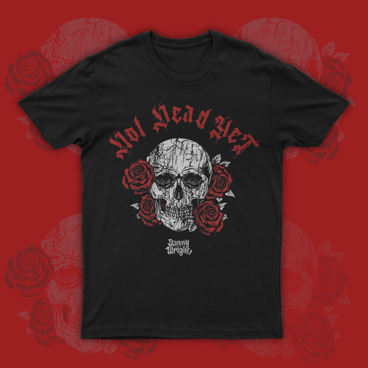 Not Dead Yet T-shirt